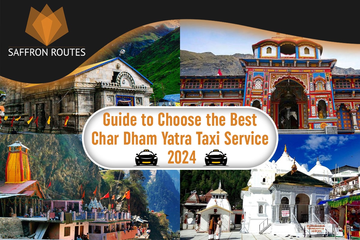 Guide to Choose the Best Char Dham Yatra Taxi Service 2024