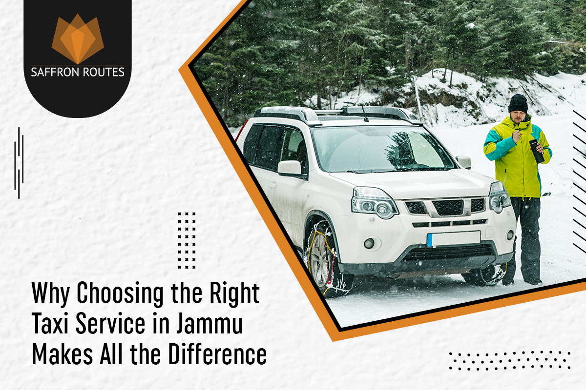 Why Choosing the Right Taxi Service in Jammu Makes All the Difference