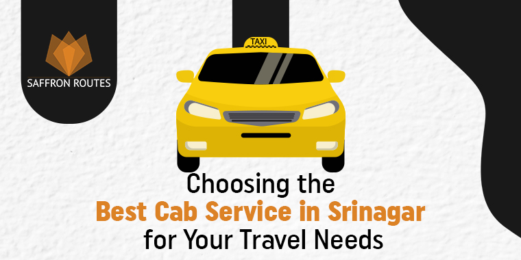 Choosing the Best Cab Service in Srinagar for Your Travel Needs