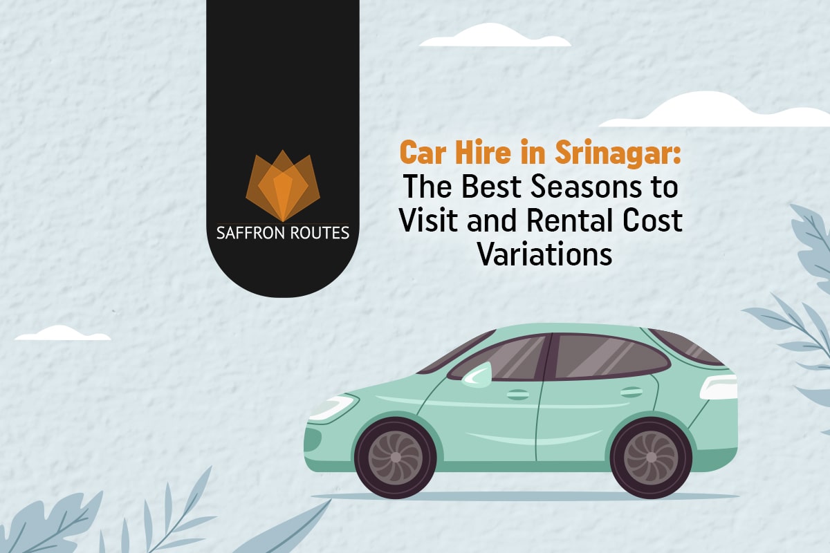 Car Hire in Srinagar: The Best Seasons to Visit and Rental Cost Variations